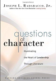 Questions of Character (Joseph L Badaracco Jr)