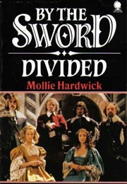 By the Sword Divided (Mollie Hardwick)