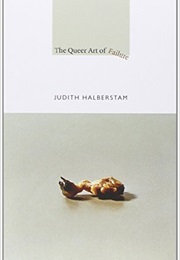 The Queer Art of Failure (Judith Halberstam)