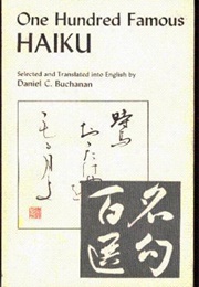 One Hundred Famous Haiku (Daniel C. Buchanan, Ed.)