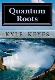 Quantum Roots (Kyle Keyes)