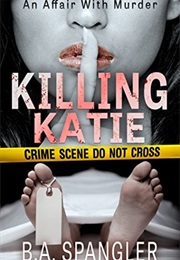 Killing Katie (B.A. Spangler)