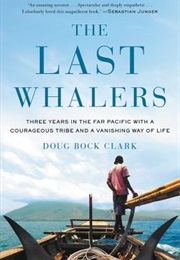The Last Whalers (Doug Bock Clark)