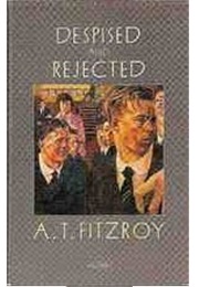 Despised and Rejected (A. T. Fitzroy)