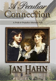 A Peculiar Connection: A Pride and Prejudice Variation (Jan Hahn)