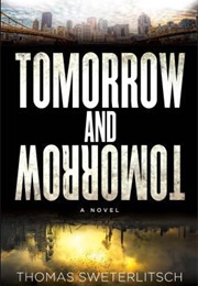 Tomorrow and Tomorrow (Tom Sweterlitsch)