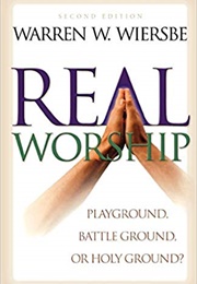 Real Worship (Warren Weirsbe)