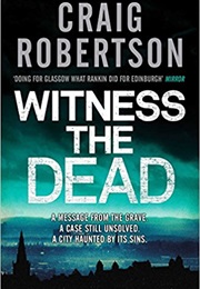 Witness the Dead (Craig Robertson)