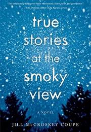 True Stories at the Smoky View (Jill McCroskey Coupe)