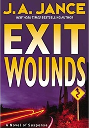 Exit Wounds (J. A. Jance)