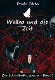Wellra Und Die Zeit (Daniel Bieter)