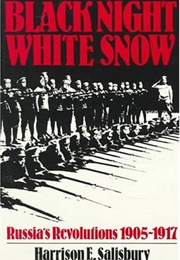 Black Night, White Snow: Russia's Revolutions 1905-1917 (Harrison E. Salisbury)
