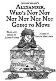 Alexander, Who's Not (Do You Hear Me? I Mean It!) Going to Move (Judith Viorst)