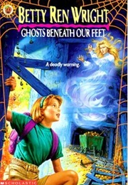 Ghosts Beneath Our Feet (Betty Ren Wright)