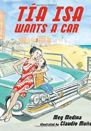 Tia Isa Wants a Car (Meg Medina)