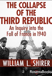 The Collapse of the Third Republic (William L Shirer)