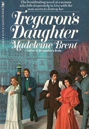 Tregaron&#39;s Daughter (Madeleine Brent)