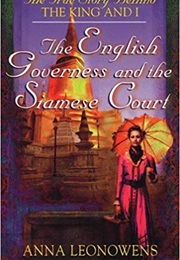 The English Governess at the Siamese Court (Anna Leonowens)