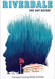 Riverdale: The Day Before (Micol Ostow)