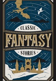 Classic Fantasy Stories (Various Authors)