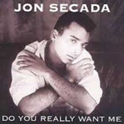 Do You Really Want Me - Jon Secada