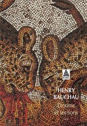 Diotime Et Les Lions (Henry Bauchau)