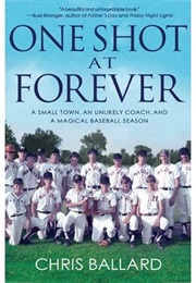 One Shot at Forever (Chris Ballard)
