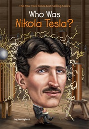 Who Was Nikola Tesla? (Jim Gigliotti)