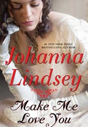 Make Me Love You (Johanna Lindsey)