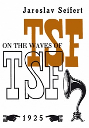 On the Waves of TSF (Jaroslav Seifert)