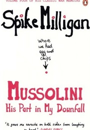 Mussolini: His Part in My Downfall (Spike Milligan)