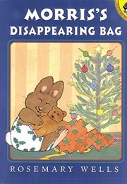 Morris&#39;s Disappearing Bag (Rosemary Wells)