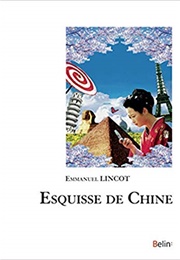 Esquisse De Chine (Emmanuel Lincot)