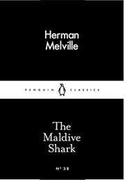 The Maldive Shark (Herman Melville)