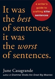 It Was the Best of Sentences, It Was the Worst of Sentences (June Casagrande)