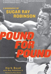 Pound for Pound: A Biography of Sugar Ray Robinson (Herb Boyd)