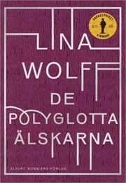 De Polyglotta Älskarna (Lina Wolff)