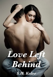 Love Left Behind (S.H. Kolee)