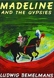 Madeline and the Gypsies (Ludwig Bemelmans)