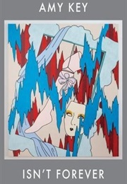 Isn't Forever (Amy Key)