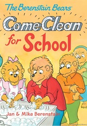 The Berenstain Bears Come Clean for School (Stan and Jan Berenstain)