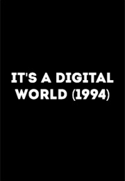 It's a Digital World (1994)