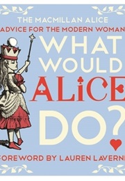 What Would Alice Do? (Lewis Carroll, Lauren Laverne)