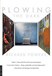 Plowing the Dark (Richard Powers)