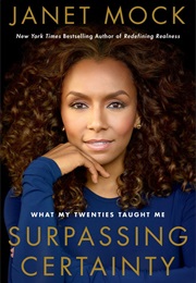 Surpassing Certainty (Janet Mock)