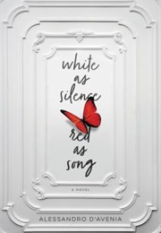 White as Silence, Red as Song (Alessandro D&#39;Avenia)