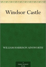 Windsor Castle (William Harrison Ainsworth)