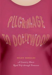 Pilgrimage to Dollywood (Helen Morales)