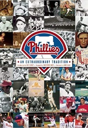 The Philadelphia Phillies: An Extraordinary Tradition (Scott Gummer)