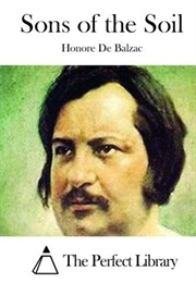 The Sons of the Soil (Aka the Peasantry) (Balzac)